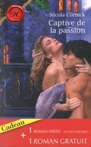 Joanna Makepeace et Nicola Cornick - Captive de la passion ; La rose d'albâtre.