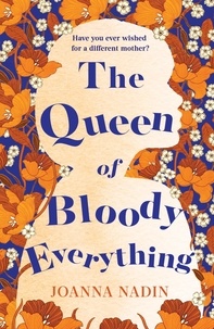 Joanna Nadin - The Queen of Bloody Everything.