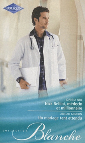 Nick Bellini, médecin et millionnaire ; Un mariage tant attendu
