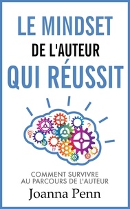 Livres gratuits en téléchargement sur cd Le mindset de l'auteur qui réussit (French Edition) FB2 DJVU