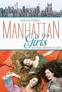 Joanna Philbin - Manhattan Girls Tome 2 : Les filles relèvent le défi.