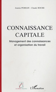 Joanna Pomian et Claude Roche - Connaissance capitale - Management des connaissances et organisation du travail.