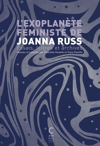 L'exoplanète féministe de Joanna Russ. Essais, lettres et archives