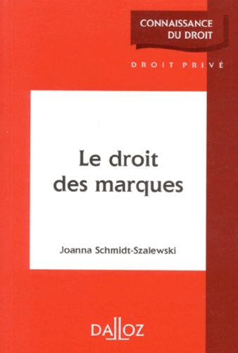 Joanna Schmidt-Szalewski - Le droit des marques.