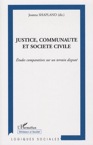 Joanna Shapland - Justice, communauté et société civile - Etudes comparatives sur un terrain disputé.