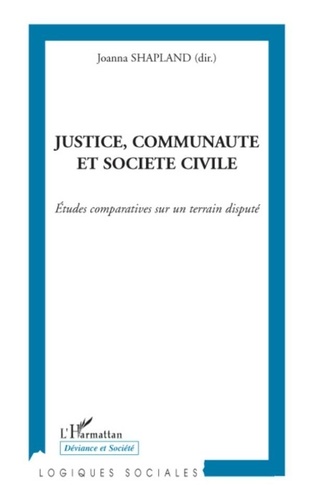 Joanna Shapland - Justice, communauté et société civile - Etudes comparatives sur un terrain disputé.