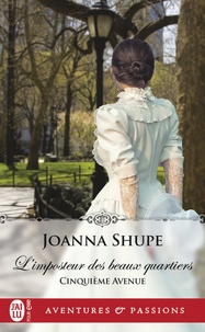 Joanna Shupe - Cinquième avenue Tome 1 : L'imposteur des beaux quartiers.