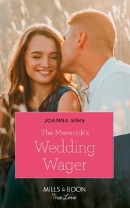 Joanna Sims - The Maverick's Wedding Wager.