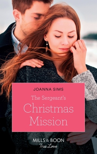 Joanna Sims - The Sergeant's Christmas Mission.