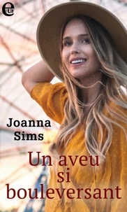 Joanna Sims - Un aveu si bouleversant.