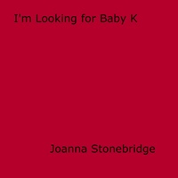 Joanna Stonebridge - I'm Looking for Baby K.