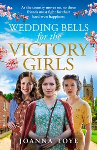 Joanna Toye - Wedding Bells for the Victory Girls.