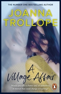 Joanna Trollope - A Village Affair.