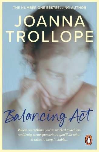 Joanna Trollope - Balancing Act.