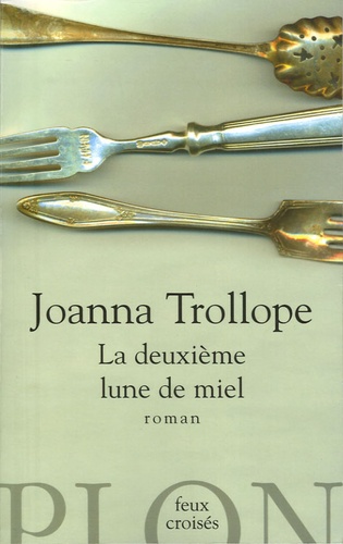 Joanna Trollope - La deuxième lune de miel.