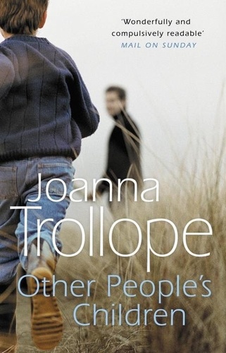 Joanna Trollope - OTHER PEOPLE'S CHILDREN.
