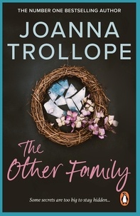 Joanna Trollope - The Other Family - an utterly compelling novel from bestselling author Joanna Trollope.