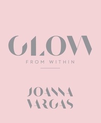Joanna Vargas - Glow from Within.