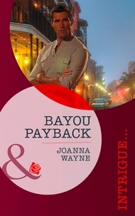 Joanna Wayne - Bayou Payback.