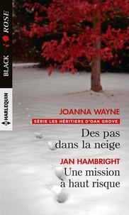 Livres de fichiers pdf gratuits à télécharger gratuitement Des pas dans la neige ; Une mission à haut risque FB2 par Joanna Wayne, Jan Hambright (Litterature Francaise)