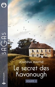 Joanna Wayne - Le secret des Kavanaugh - Volume 2.
