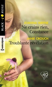 Joanna Wayne et Janie Crouch - Ne crains rien, Constance ; Troublante révélation.