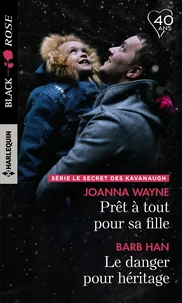 Prêt à tout pour sa fille ; Le danger pour héritage