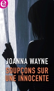 Joanna Wayne - Soupçons sur une innocente.