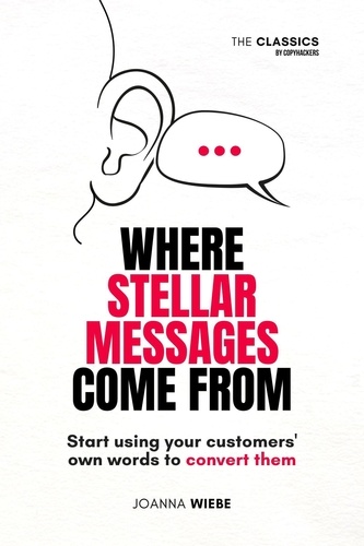  Joanna Wiebe - Where Stellar Messages Come From - The Classics by Copyhackers, #1.
