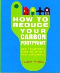 Joanna Yarrow - How to Reduce your Carbon Footprint.