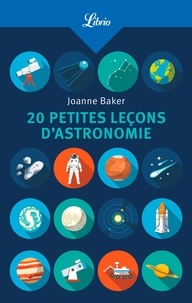 Joanne Baker - 20 petites leçons d'astronomie.