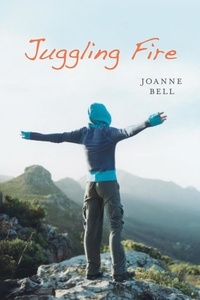 Joanne Bell - Juggling Fire.