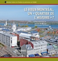 Joanne Burgess et Paul-André Linteau - Le Vieux-Montréal, un « quartier de l’histoire » ?.
