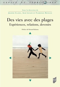 Joanne Clavel et Alix Levain - Des vies avec des plages - Expériences, relations, devenirs.