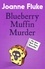 Blueberry Muffin Murder (Hannah Swensen Mysteries, Book 3). Bitter rivalries, murder and mouth-watering cakes