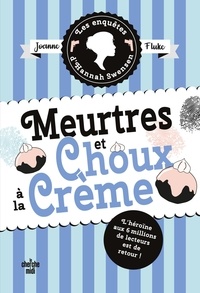 Joanne Fluke - Les enquêtes d'Hannah Swensen Tome 10 : Meurtres et choux à la crème.