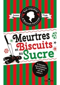 Joanne Fluke - Les enquêtes d'Hannah Swensen Tome 6 : Meurtres et Biscuits au Sucre - Meurtres et biscuits au sucre suivi de Meurtres et cobbler aux pêches.