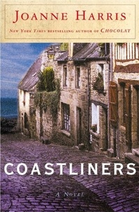 Joanne Harris - Coastliners - A Novel.