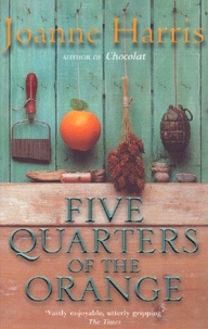 Joanne Harris - Five Quarters Of The Orange.