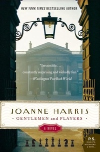 Joanne Harris - Gentlemen and Players - A Novel.