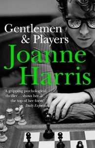 Joanne Harris - Gentlemen & Players.