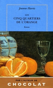 Joanne Harris - Les Cinq Quartiers De L'Orange.