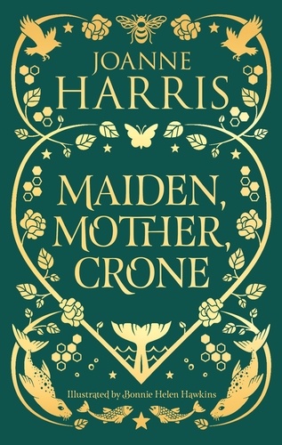 Maiden, Mother, Crone. A Collection