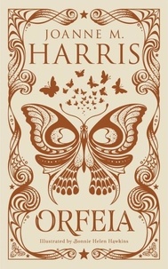 Joanne Harris - Orfeia - A modern fairytale novella from the Sunday Times top-ten bestselling author.