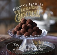 Joanne Harris et Fran Warde - The Little Book of Chocolat.