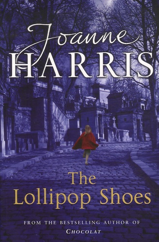 Joanne Harris - The Lollipop Shoes.