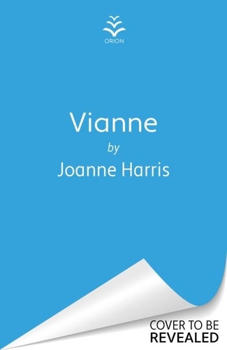 Joanne Harris - Vianne - The irresistible new story from the million-copy bestselling author of CHOCOLAT.