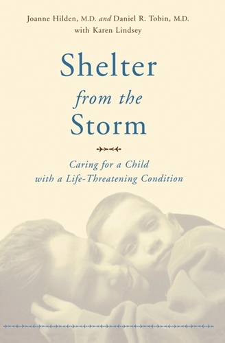 Shelter From The Storm. Caring For A Child With A Life-threatening Condition