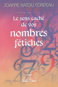 Le sens caché de vos nombres fétiches