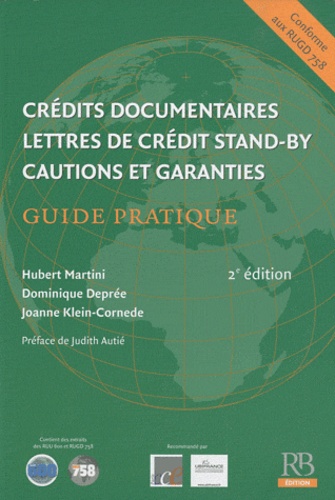 Joanne Klein-Cornede et Dominique Deprée - Crédits documentaires, Lettres de crédit stand-by, Cautions et garanties - Guide pratique.